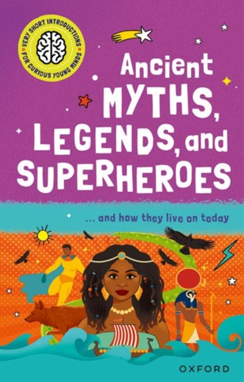 Very Short Introduction For Curious Young Minds: Ancient Myths, Legends And Superheroes : And How Th/Product Detail/Kids Educational