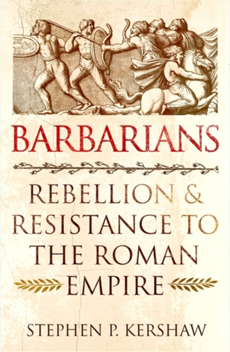 Barbarians : Rebellion And Resistance To The Roman Empire/Product Detail/History