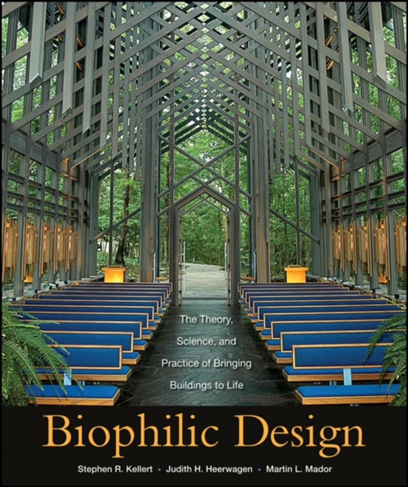 Biophilic Design : The Theory, Science And Practice Of Bringing Buildings To Life/Product Detail/House and Home Design