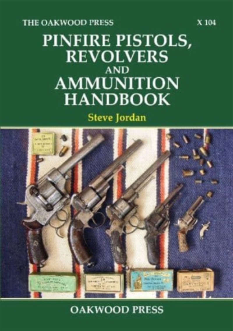 Pinfire Pistols, Revolvers And Ammunition Handbook/Product Detail/Sport & Recreation