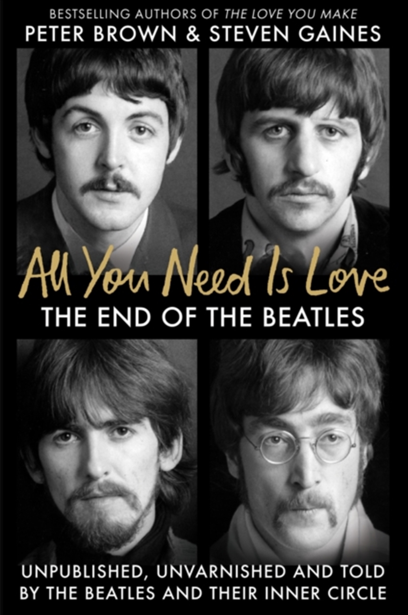 All You Need Is Love : The End Of The Beatles - Unpublished, Unvarnished And Told By The Beatles And/Product Detail/Arts & Entertainment
