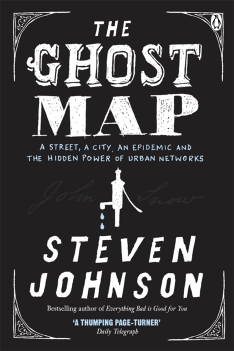 The Ghost Map : A Street, An Epidemic And The Hidden Power Of Urban Networks./Product Detail/History