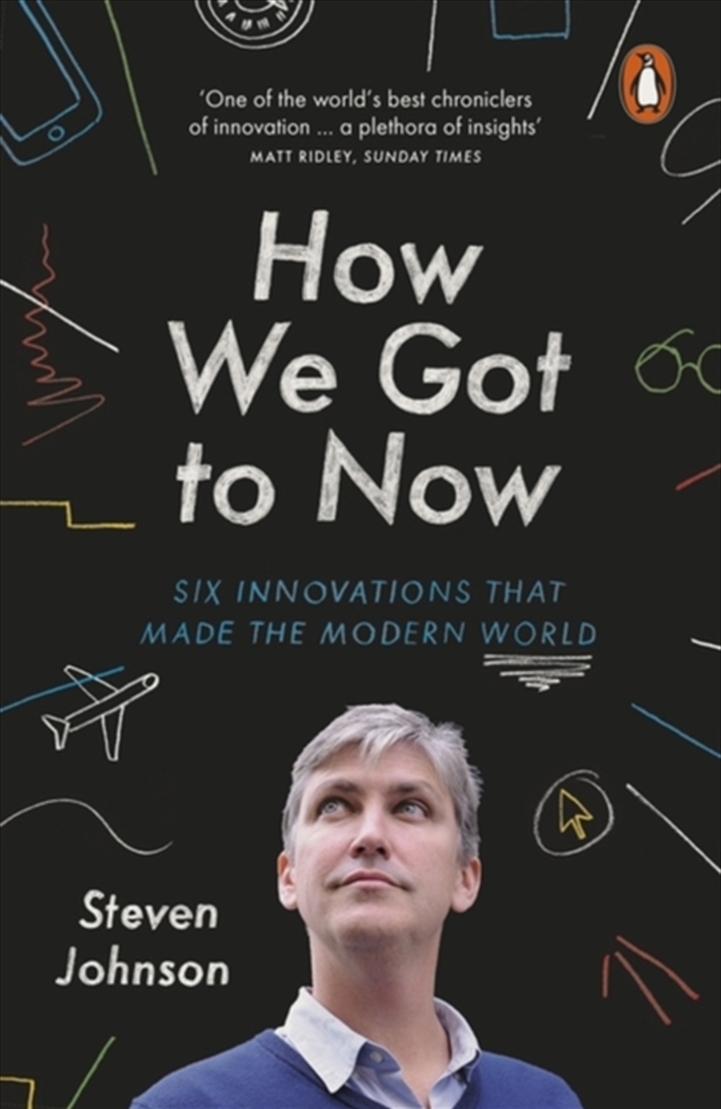 How We Got To Now : Six Innovations That Made The Modern World/Product Detail/Science