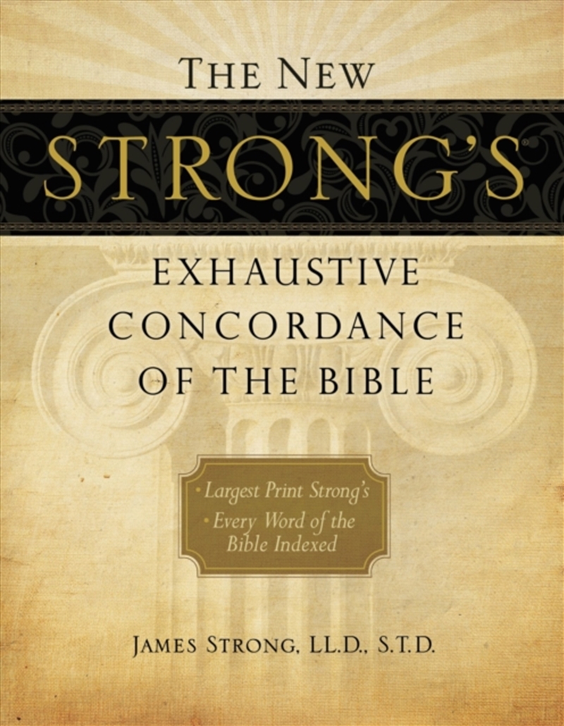 The New Strong's Exhaustive Concordance Of The Bible : Every Word Of The Bible Indexed, Large Print/Product Detail/Religion & Beliefs
