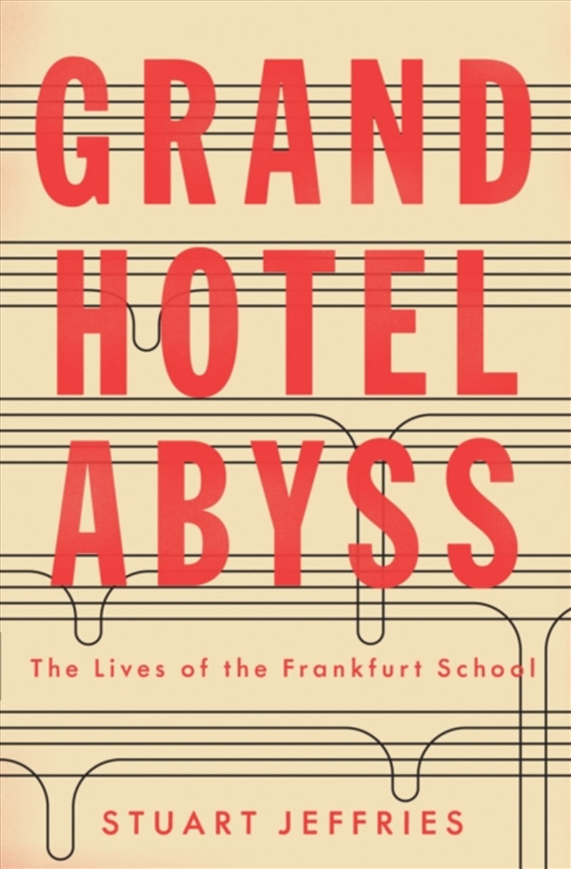 Grand Hotel Abyss : The Lives Of The Frankfurt School/Product Detail/Reading