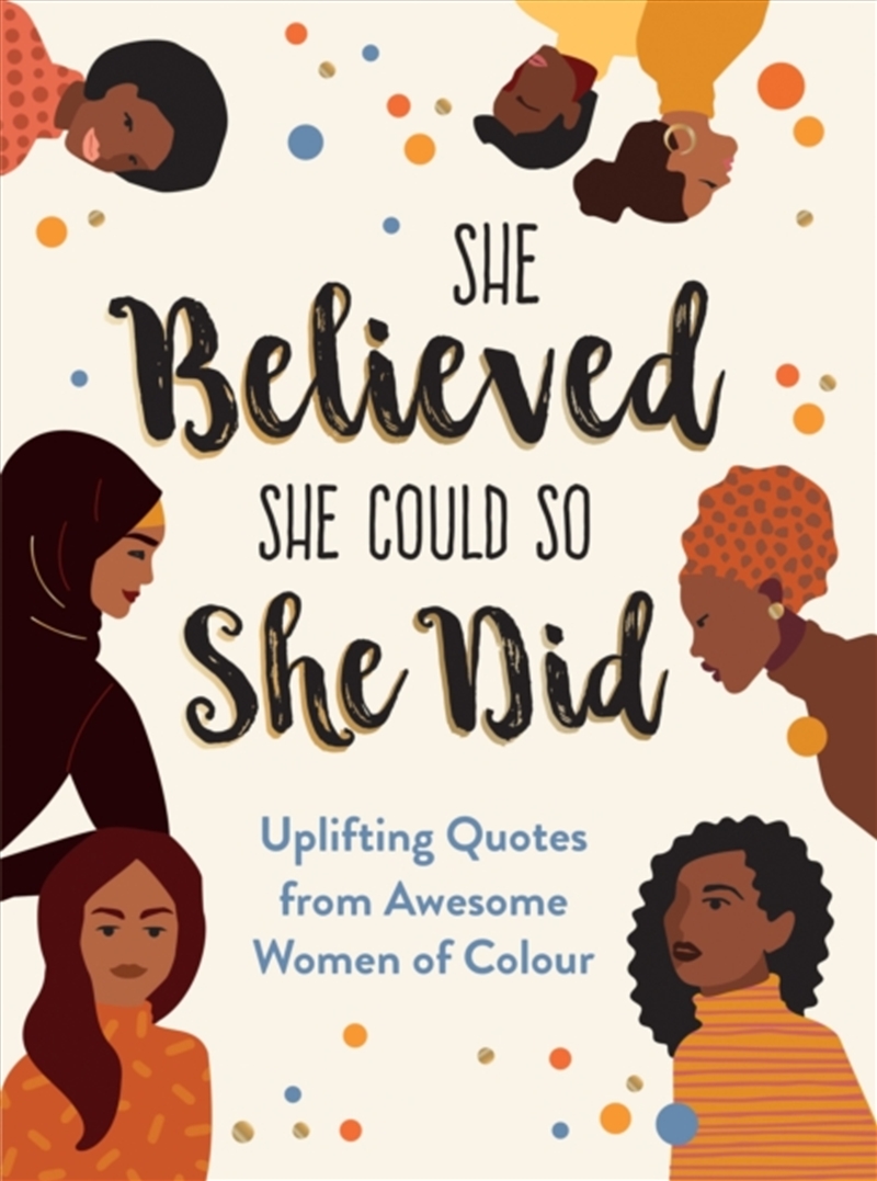 She Believed She Could So She Did : Uplifting Quotes From Awesome Women Of Colour/Product Detail/Self Help & Personal Development