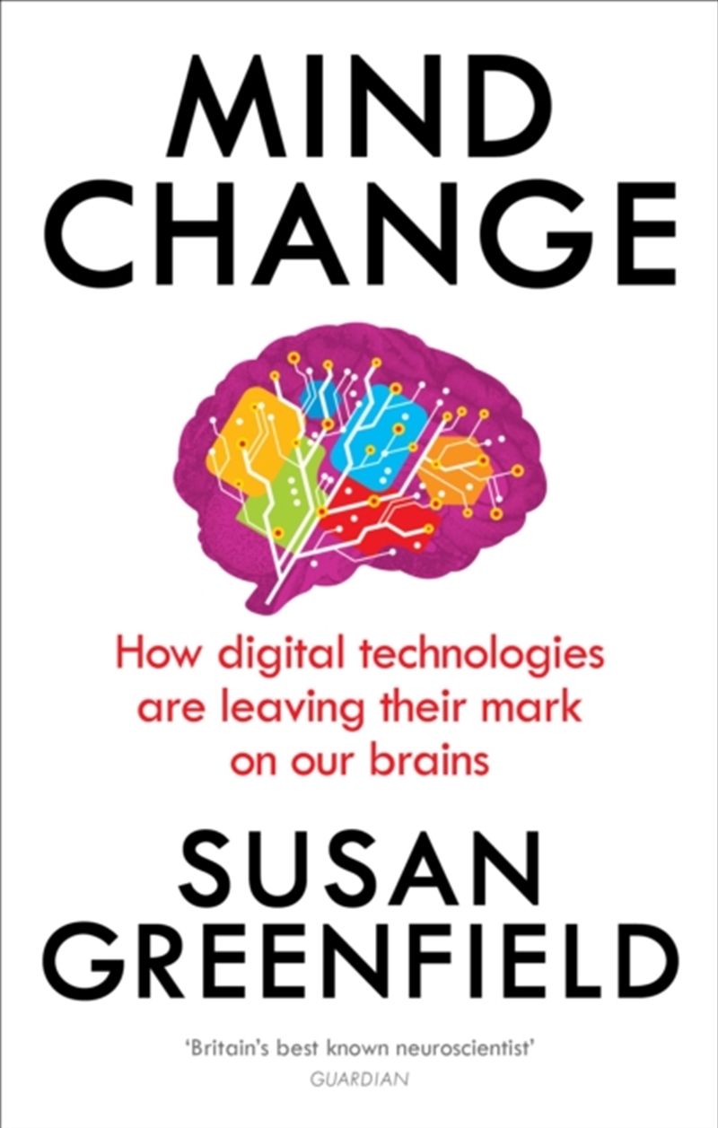 Mind Change : How Digital Technologies Are Leaving Their Mark On Our Brains/Product Detail/Science