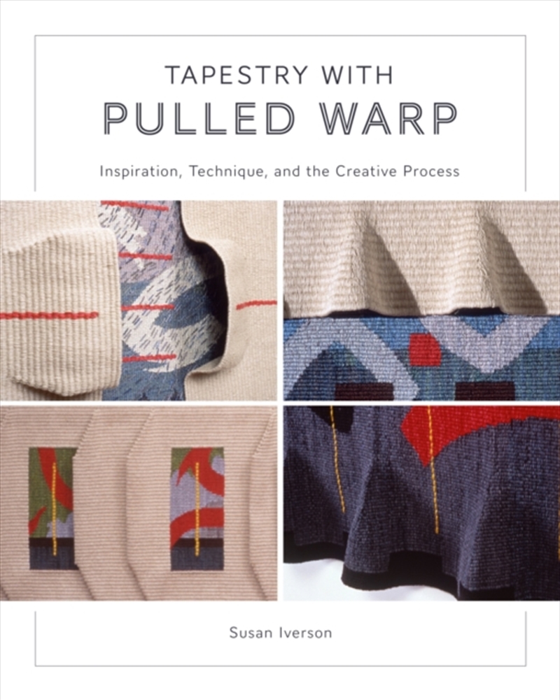 Tapestry With Pulled Warp : Inspiration, Technique, And The Creative Process/Product Detail/Media