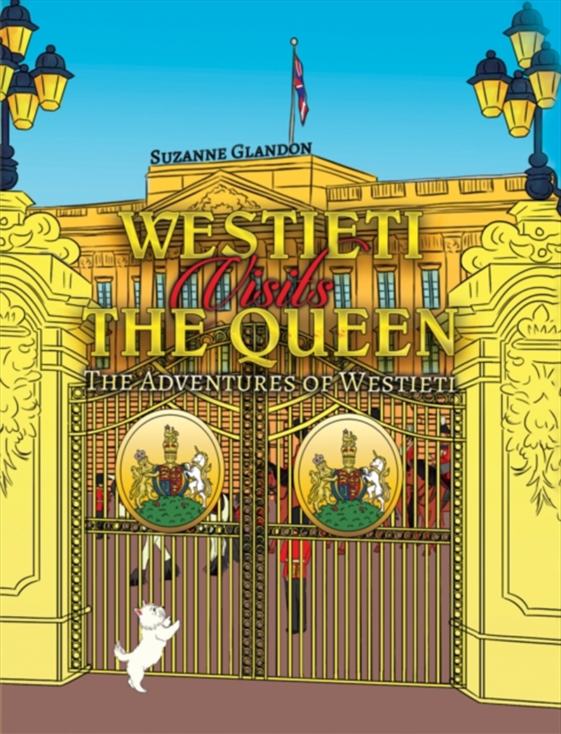 Westieti Visits The Queen : The Adventures Of Westieti/Product Detail/Childrens Fiction Books