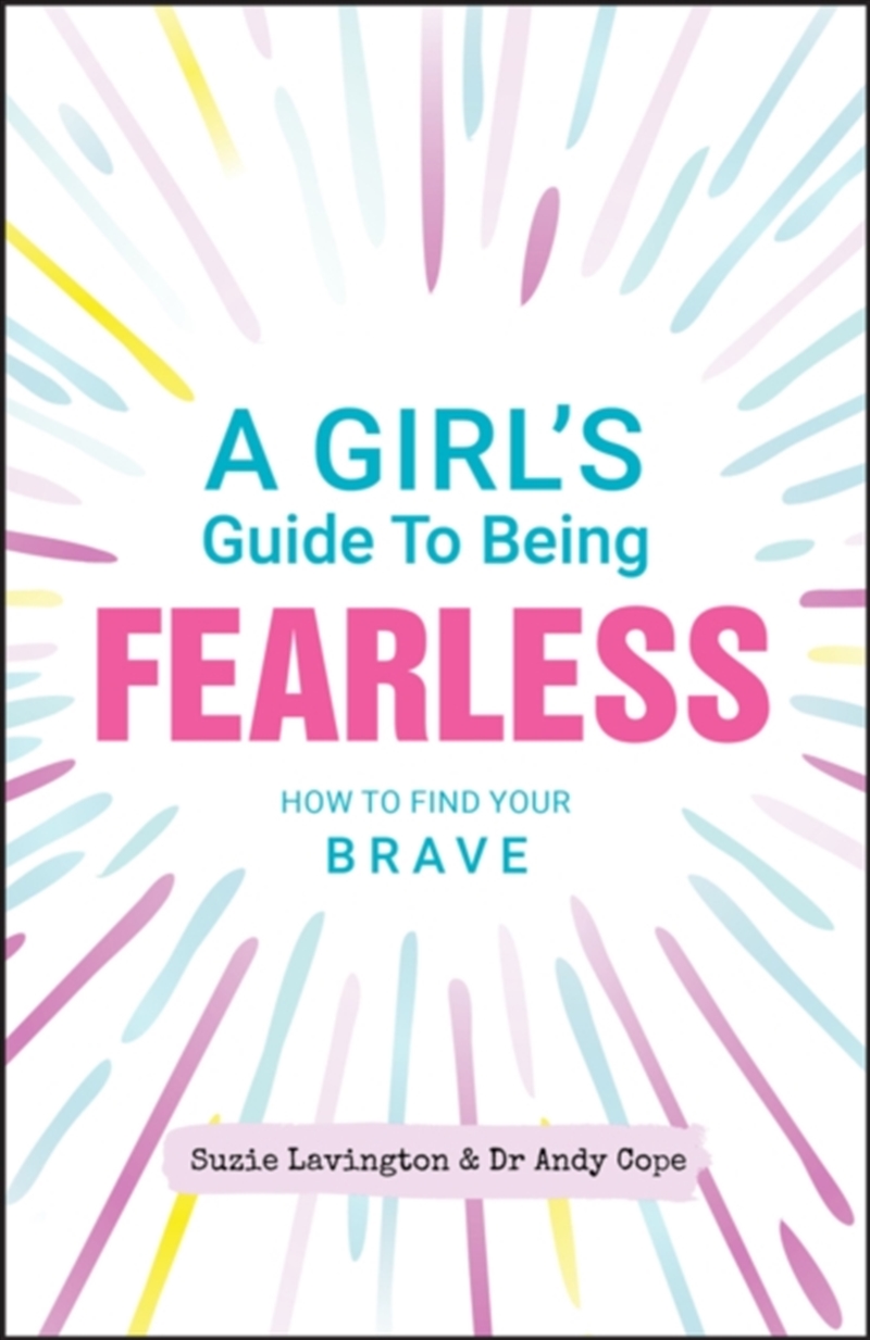 A Girl's Guide To Being Fearless : How To Find Your Brave/Product Detail/Self Help & Personal Development