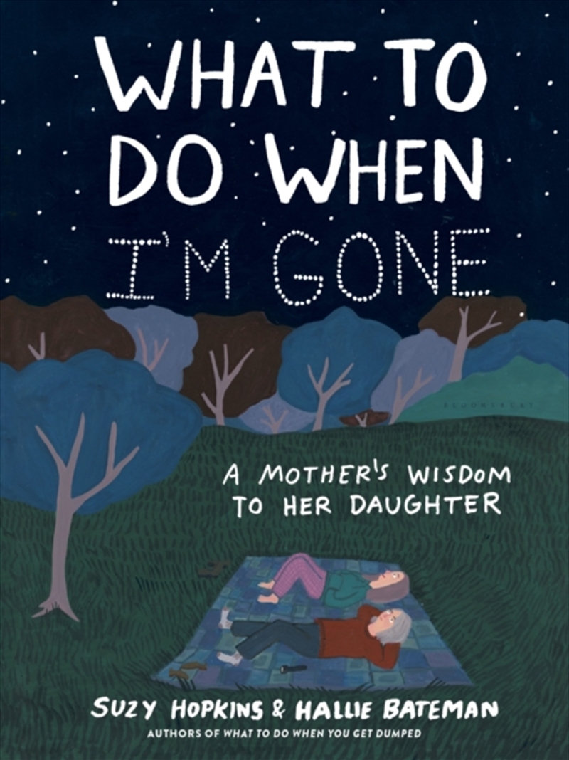 What To Do When I'm Gone : A Mother's Wisdom To Her Daughter/Product Detail/Self Help & Personal Development