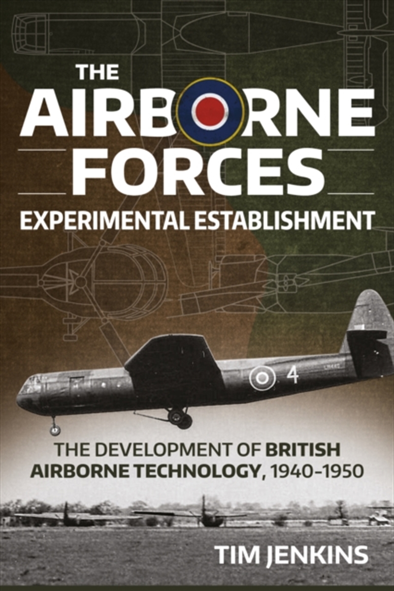 The Airborne Forces Experimental Establishment : The Development Of British Airborne Technology 1940/Product Detail/History