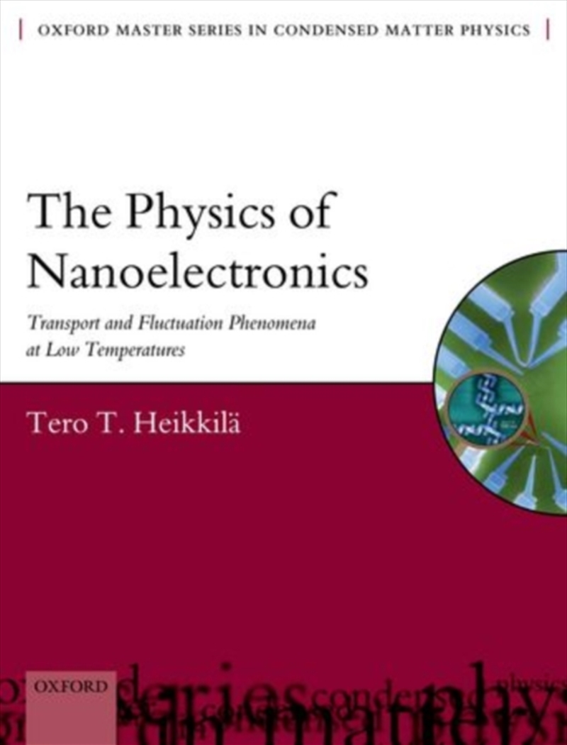 The Physics Of Nanoelectronics : Transport And Fluctuation Phenomena At Low Temperatures/Product Detail/Science