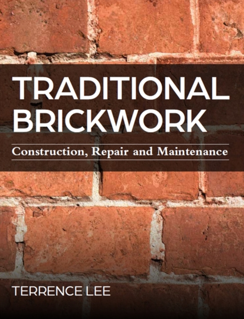 Traditional Brickwork : Construction, Repair And Maintenance/Product Detail/House and Home Design