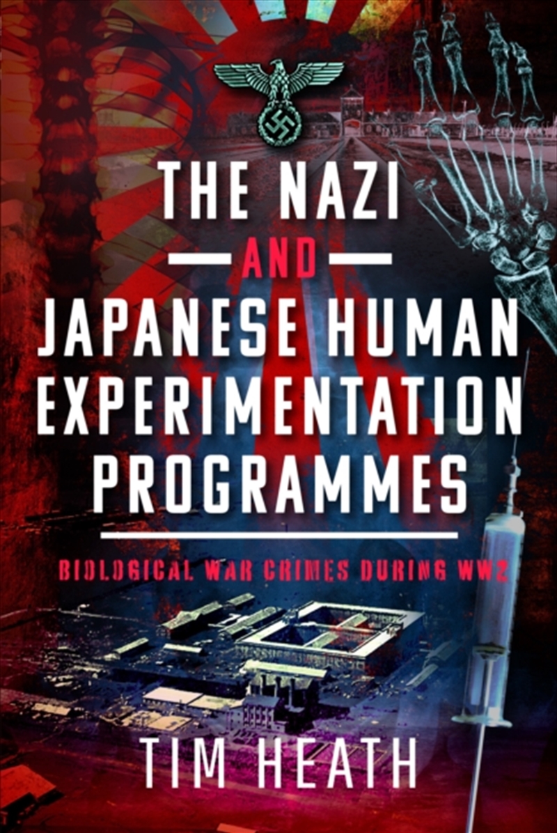 The Nazi And Japanese Human Experimentation Programmes : Biological War Crimes During Ww2/Product Detail/History