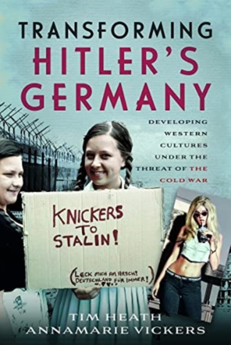 Transforming Hitler's Germany : Developing Western Cultures Under The Threat Of The Cold War/Product Detail/History