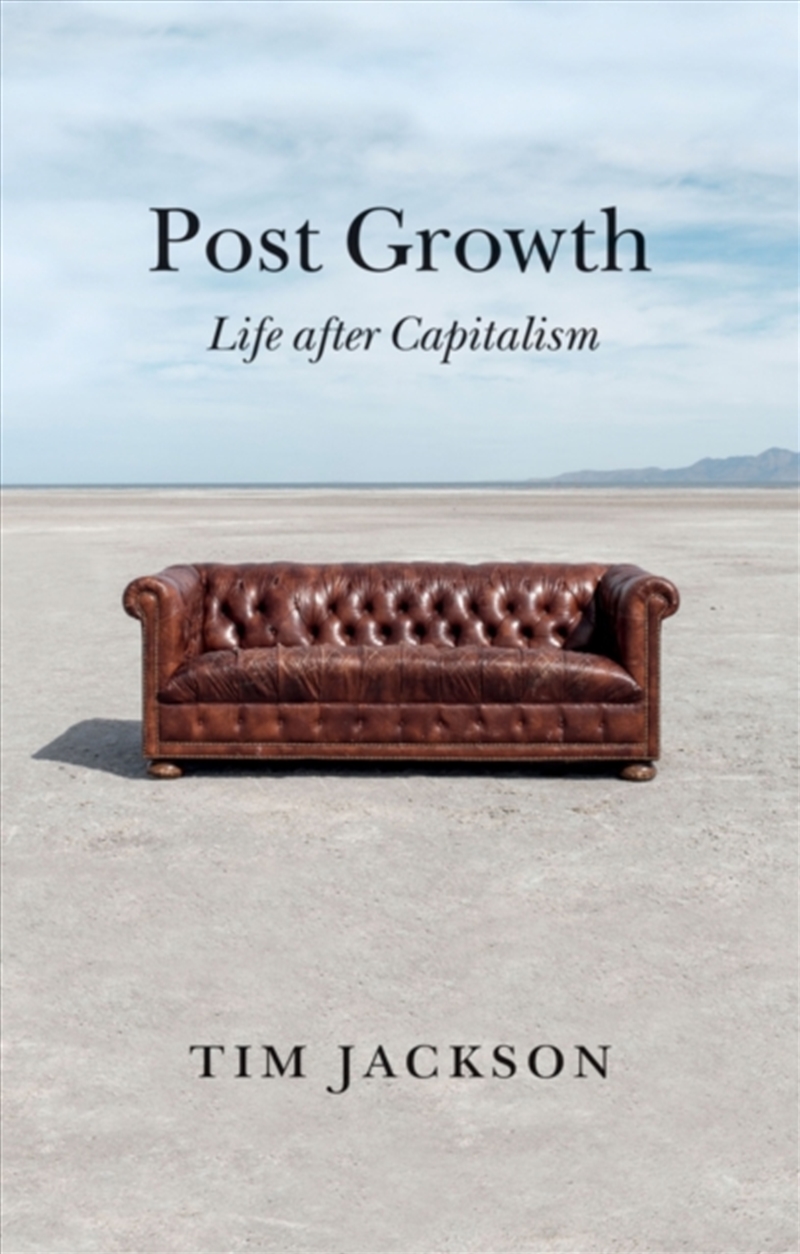 Post Growth : Life After Capitalism/Product Detail/Politics & Government
