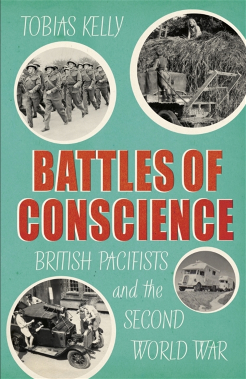 Battles Of Conscience : British Pacifists And The Second World War/Product Detail/Society & Culture