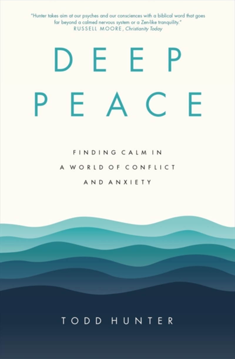 Deep Peace : Finding Calm In A World Of Conflict And Anxiety/Product Detail/Religion & Beliefs