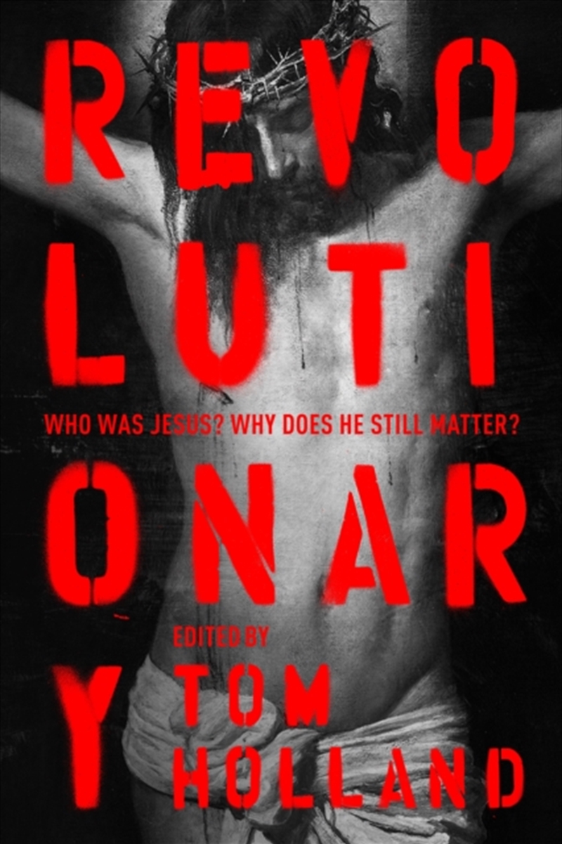 Revolutionary : Who Was Jesus? Why Does He Still Matter?/Product Detail/Religion & Beliefs