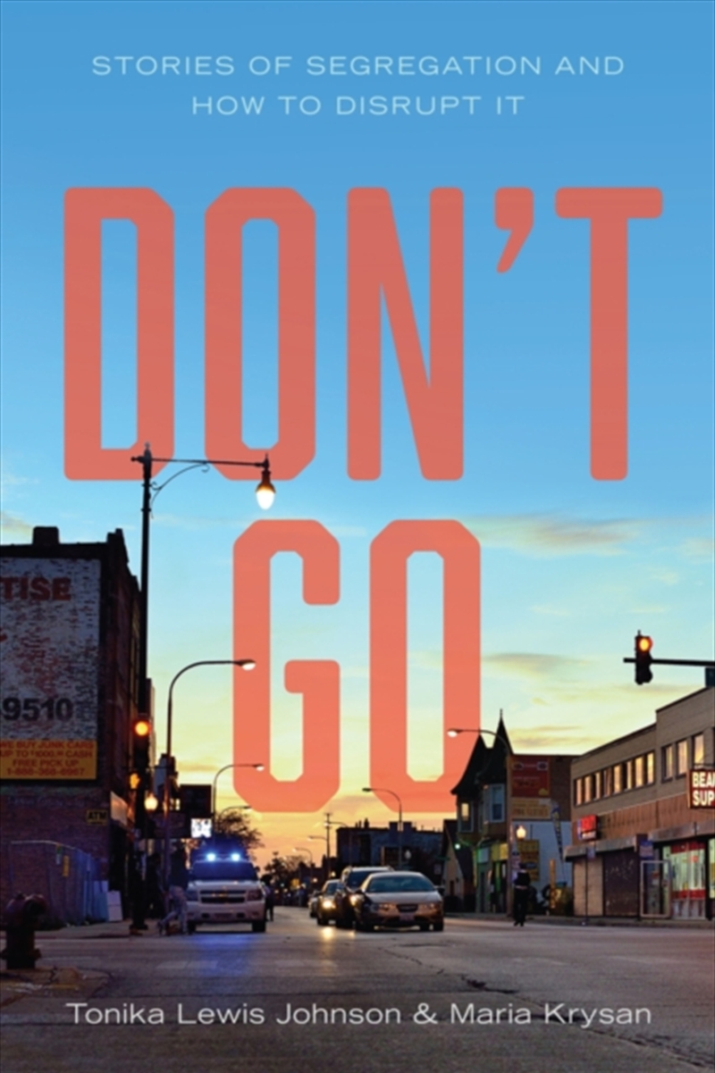 Don't Go : Stories Of Segregation And How To Disrupt It/Product Detail/Society & Culture