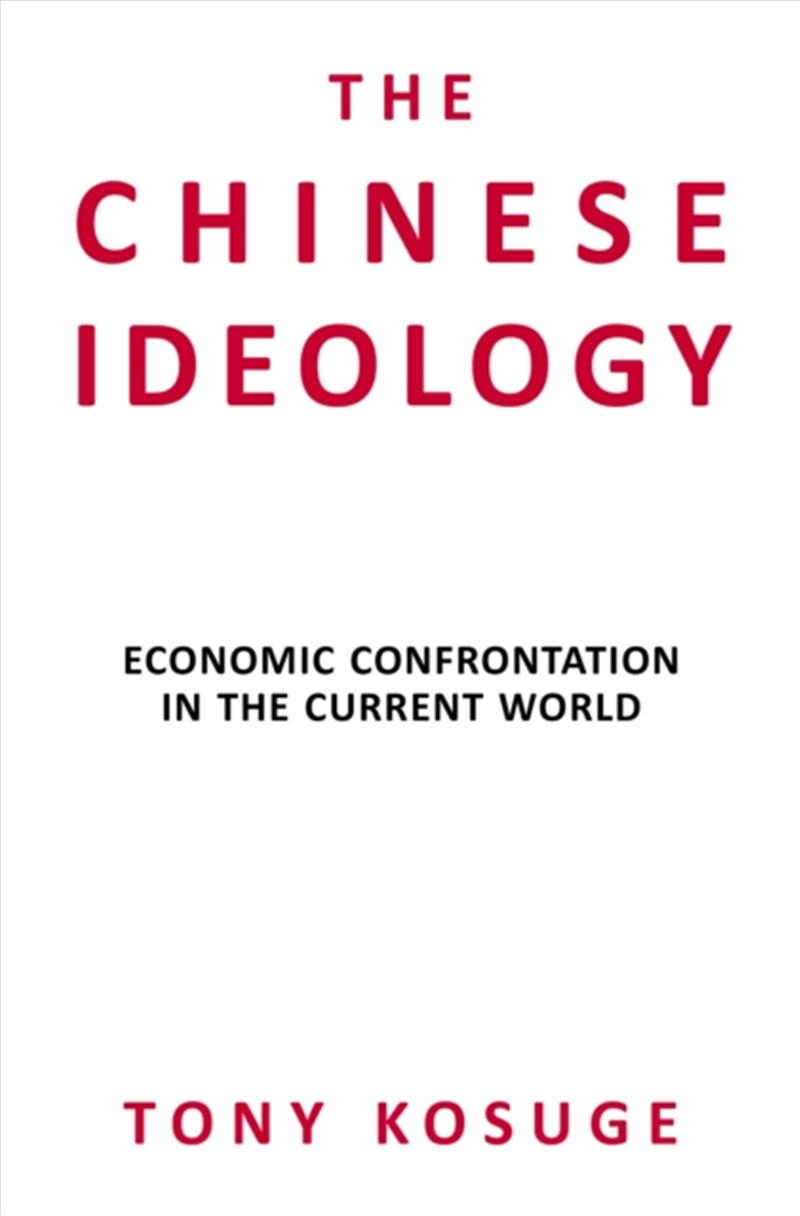 The Chinese Ideology : Economic Confrontation In The Current World/Product Detail/Politics & Government