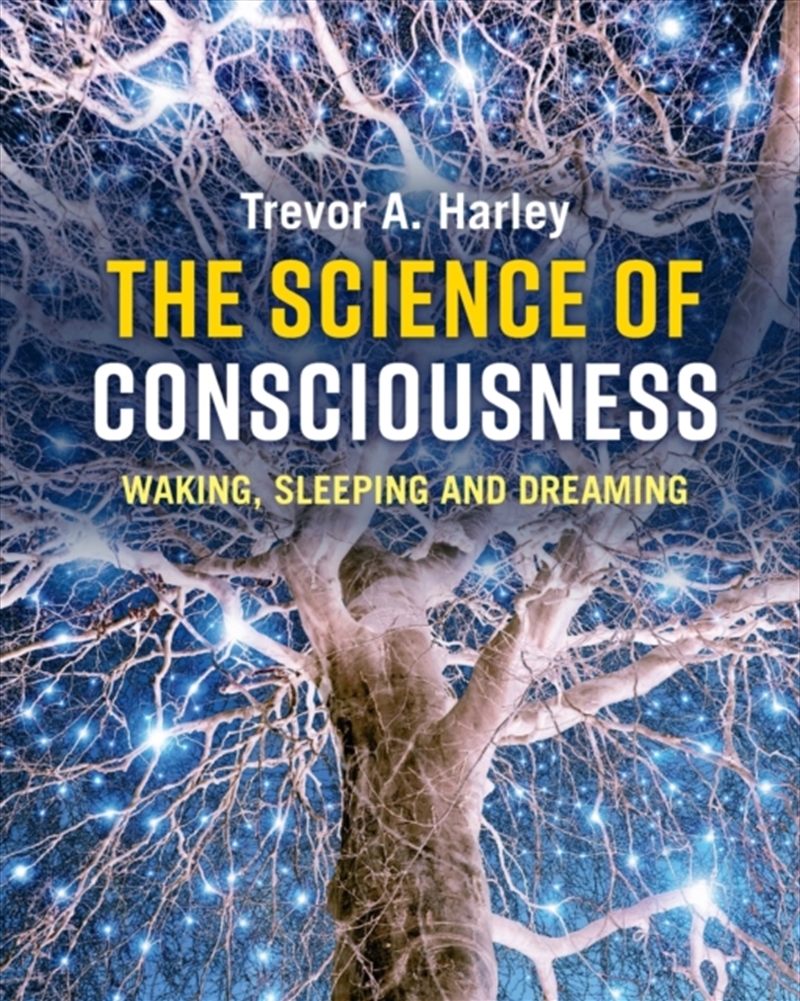 The Science Of Consciousness : Waking, Sleeping And Dreaming/Product Detail/Psychology