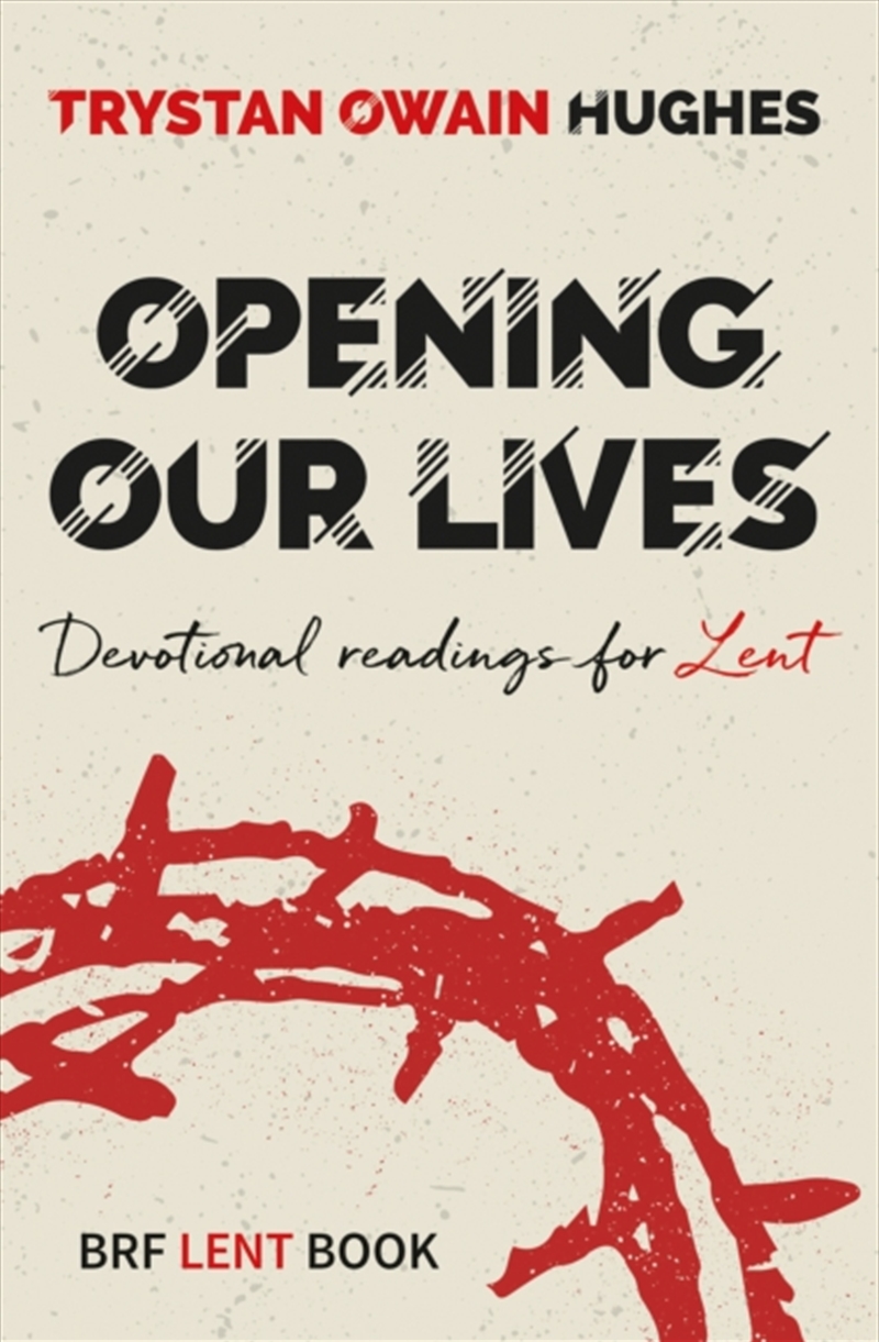 Opening Our Lives : Devotional Readings For Lent/Product Detail/Religion & Beliefs