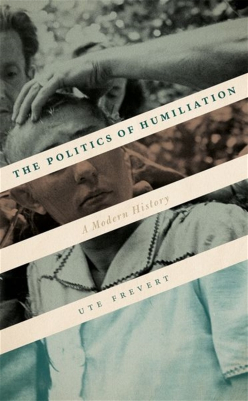 The Politics Of Humiliation : A Modern History/Product Detail/Society & Culture