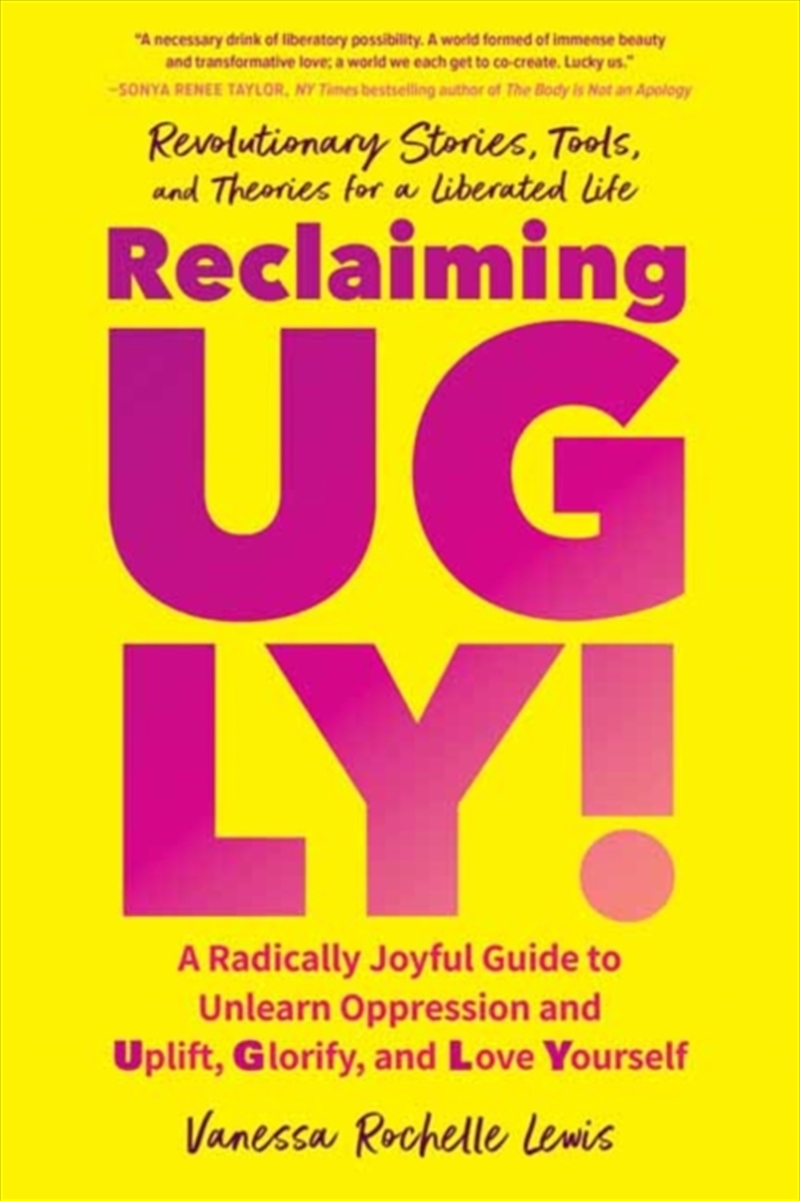 Reclaiming Ugly! : A Radically Joyful Guide To Unlearn Oppression And Uplift, Glorify, And Love Your/Product Detail/Self Help & Personal Development