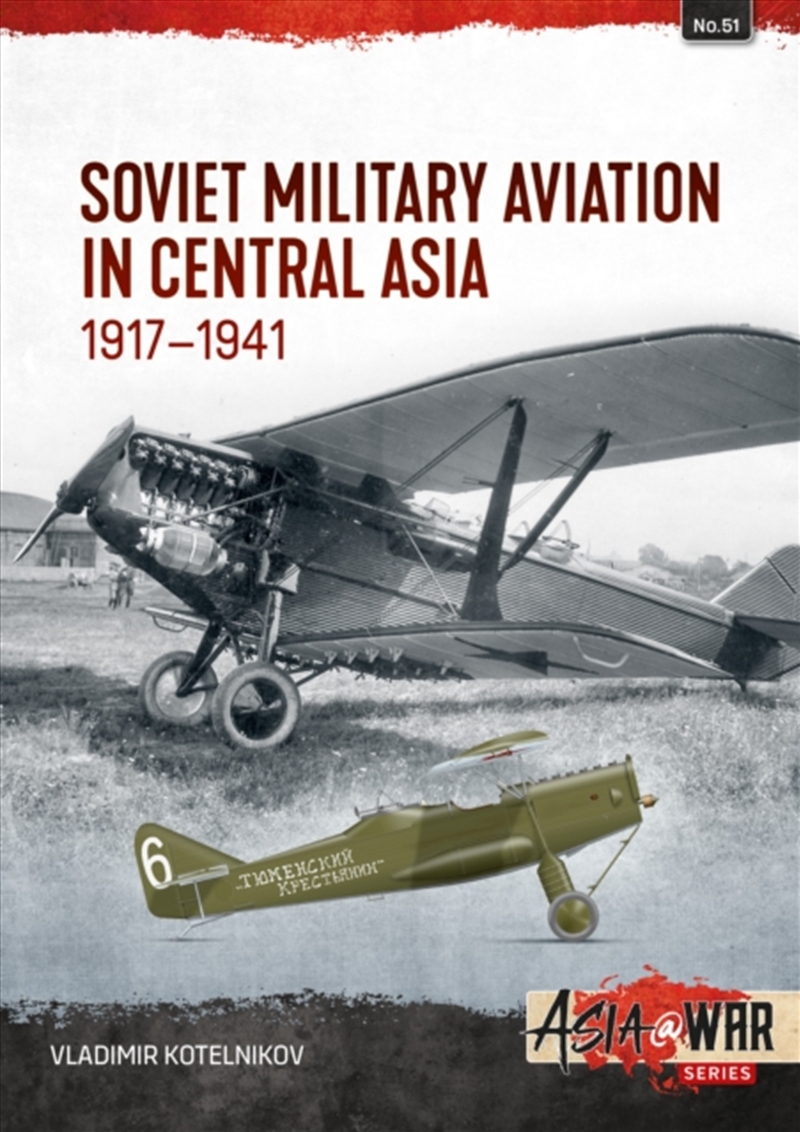 Soviet Military Aviation In Central Asia 1917-41/Product Detail/History