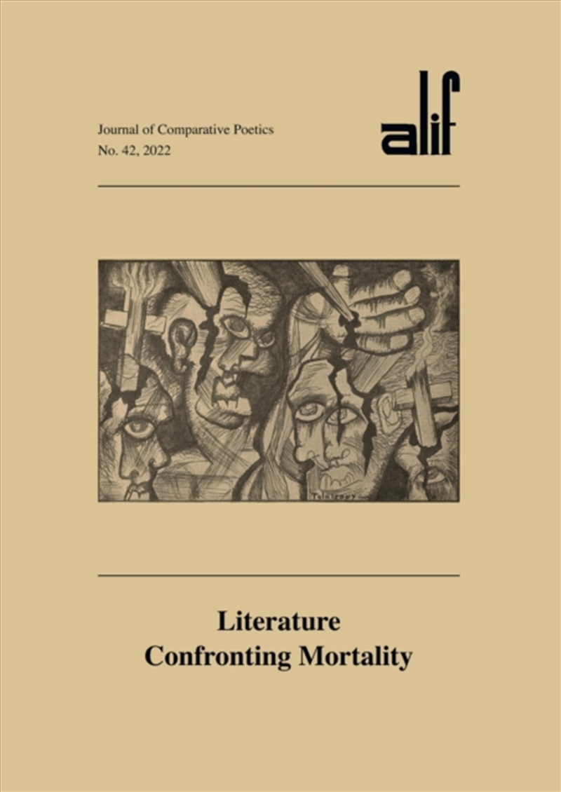 Alif: Journal Of Comparative Poetics, No. 42 : Literature Confronting Mortality/Product Detail/Literature & Poetry