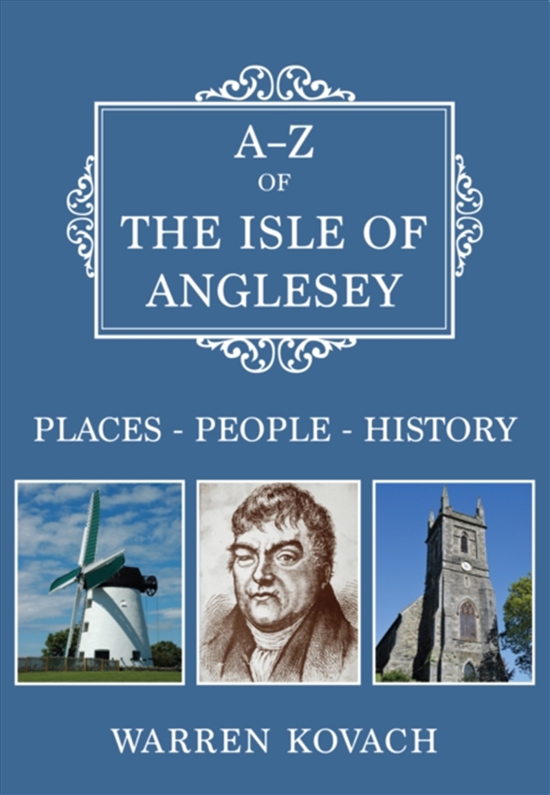 A-Z Of The Isle Of Anglesey : Places-People-History/Product Detail/History