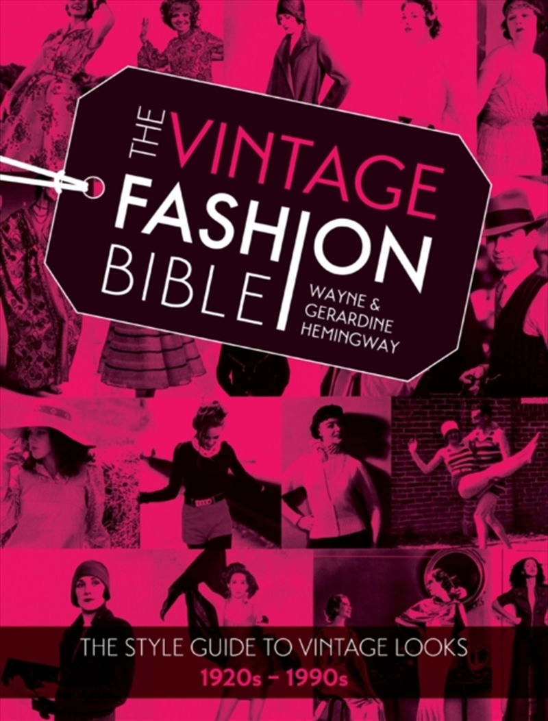 The Vintage Fashion Bible : The Style Guide To Vintage Looks 1920S -1990S/Product Detail/Fashion & Style Guides