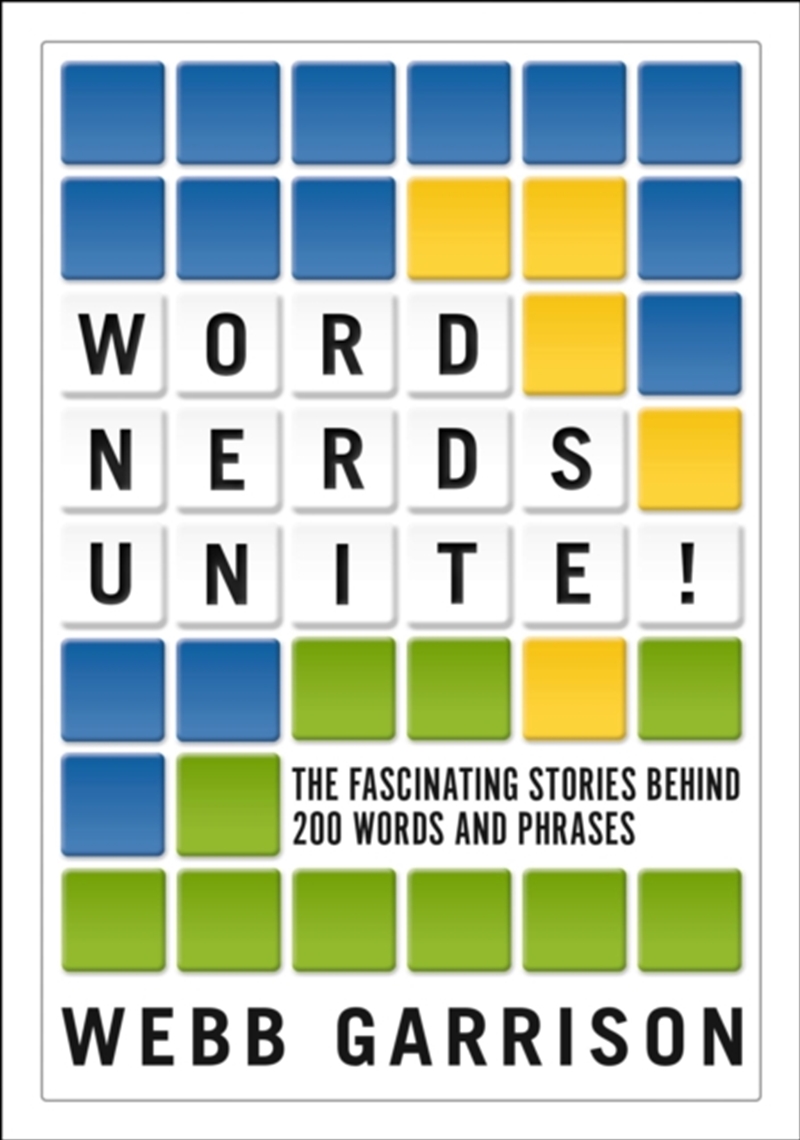 Word Nerds Unite! : The Fascinating Stories Behind 200 Words And Phrases/Product Detail/Language & Linguistics