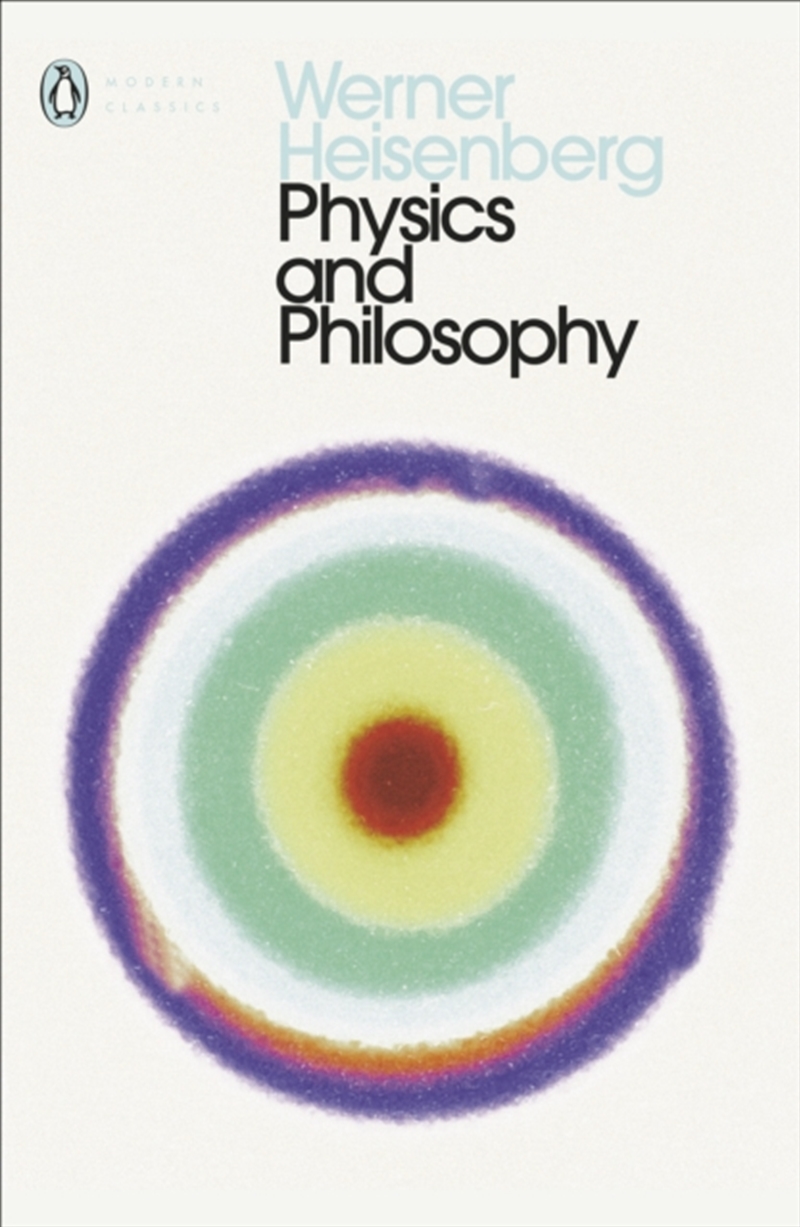 Physics And Philosophy : The Revolution In Modern Science/Product Detail/Reading