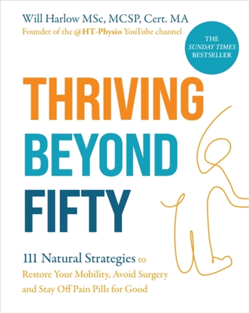 Thriving Beyond Fifty (Expanded Edition) : 111 Natural Strategies To Restore Your Mobility, Avoid Su/Product Detail/Family & Health