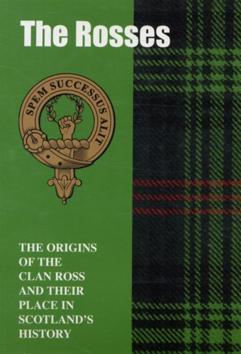 The Rosses : The Origins Of The Clan Ross And Their Place In History/Product Detail/History