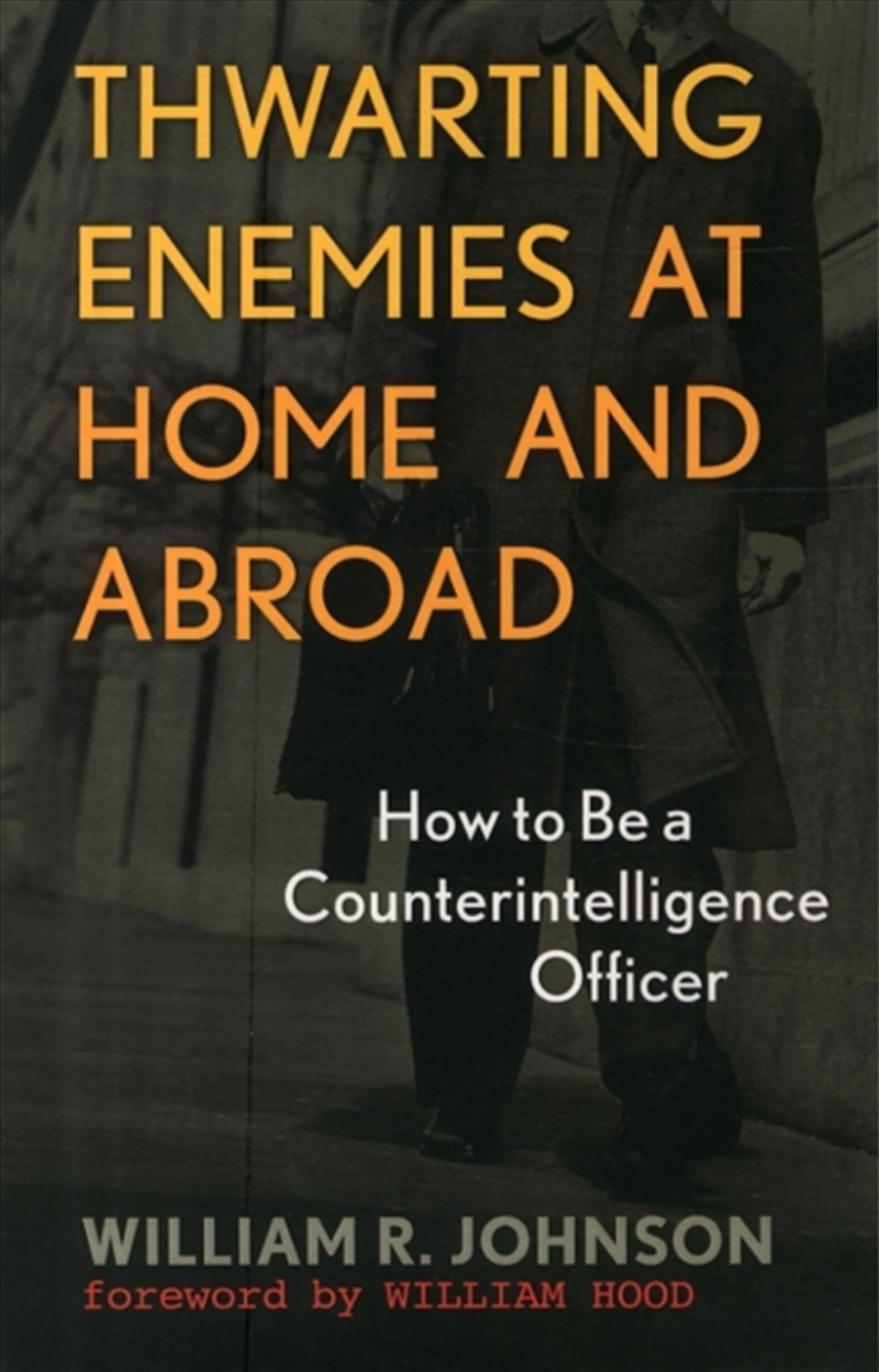 Thwarting Enemies At Home And Abroad : How To Be A Counterintelligence Officer/Product Detail/History
