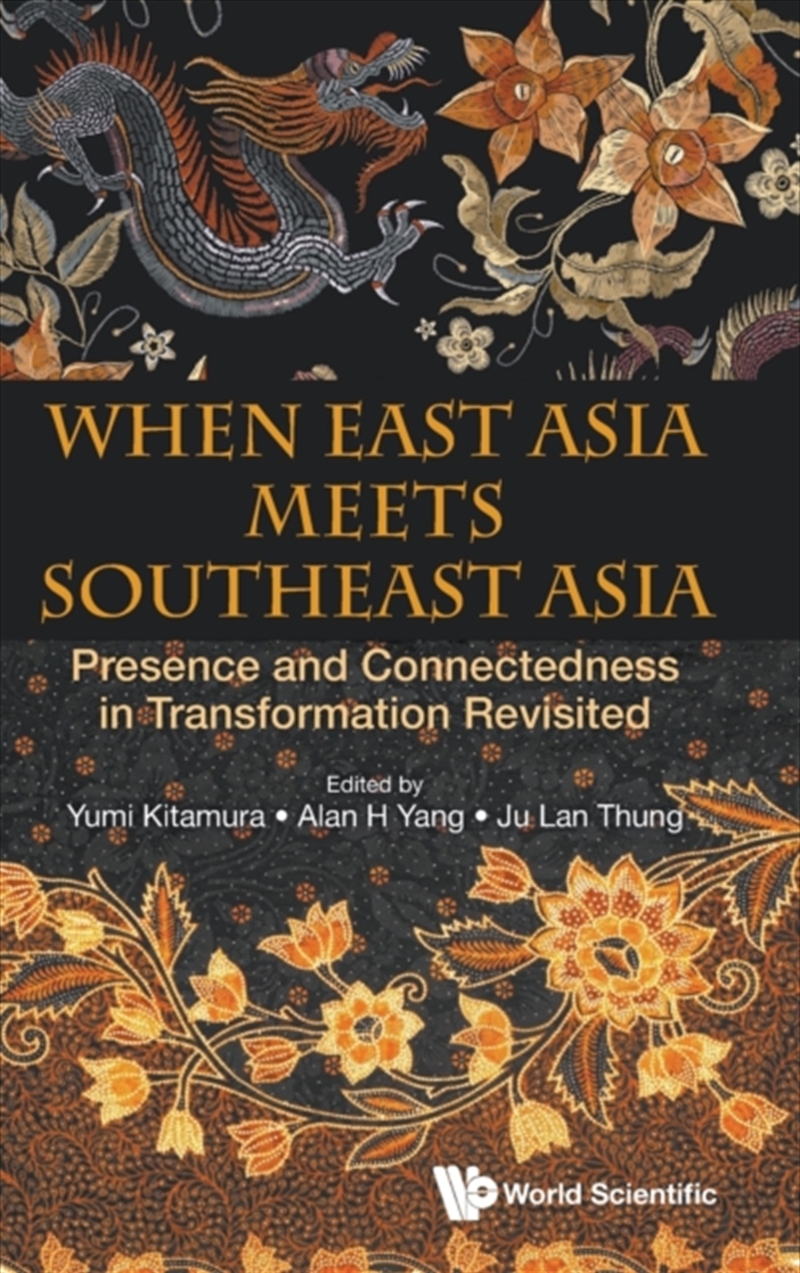When East Asia Meets Southeast Asia: Presence And Connectedness In Transformation Revisited/Product Detail/Politics & Government