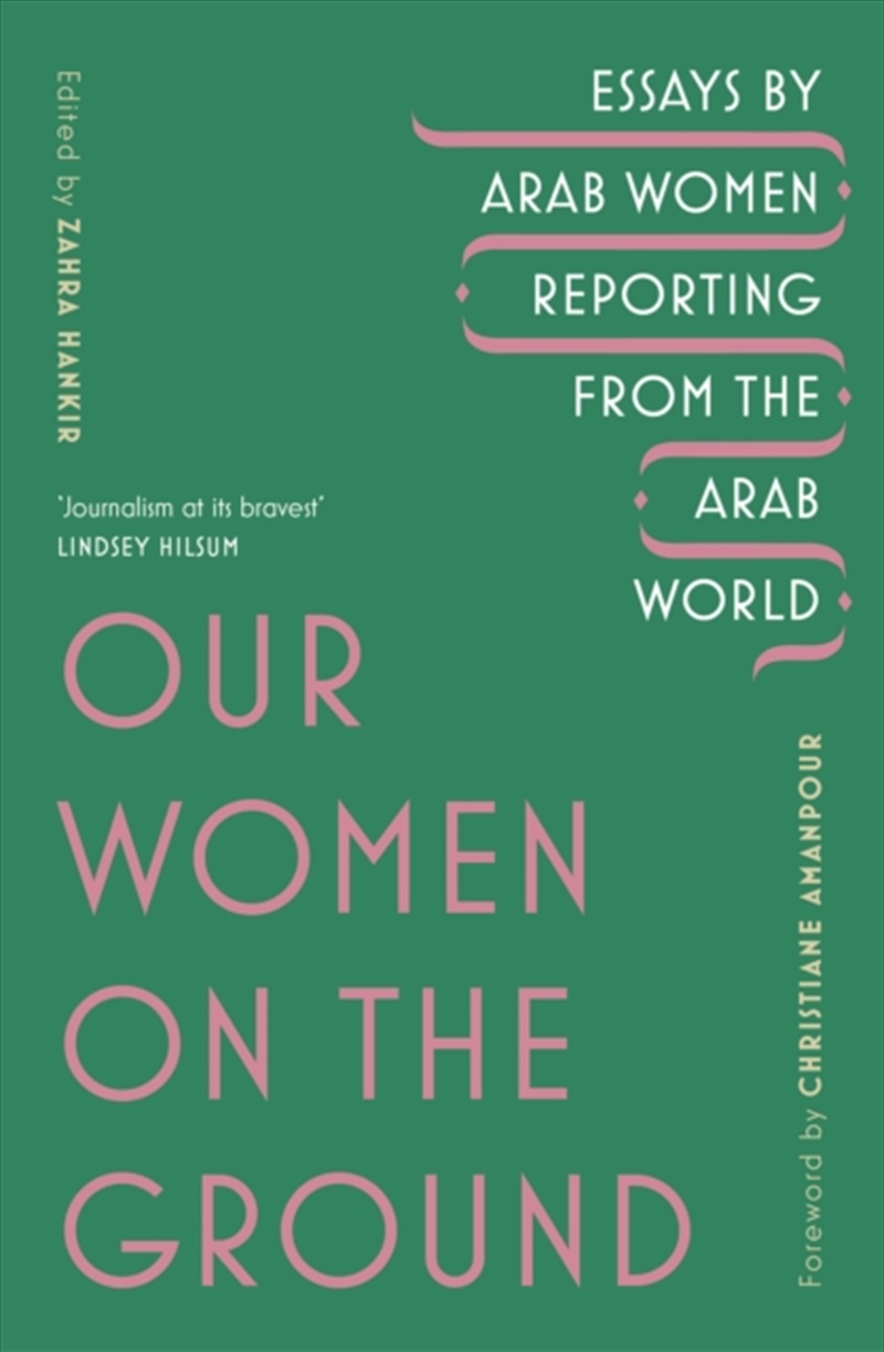 Our Women On The Ground : Arab Women Reporting From The Arab World/Product Detail/Politics & Government