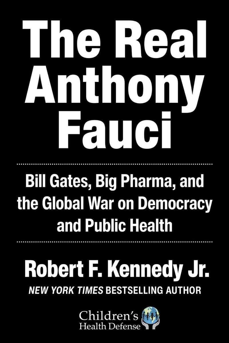 The Real Anthony Fauci : Bill Gates, Big Pharma, And The Global War On Democracy And Public Health/Product Detail/Healthcare