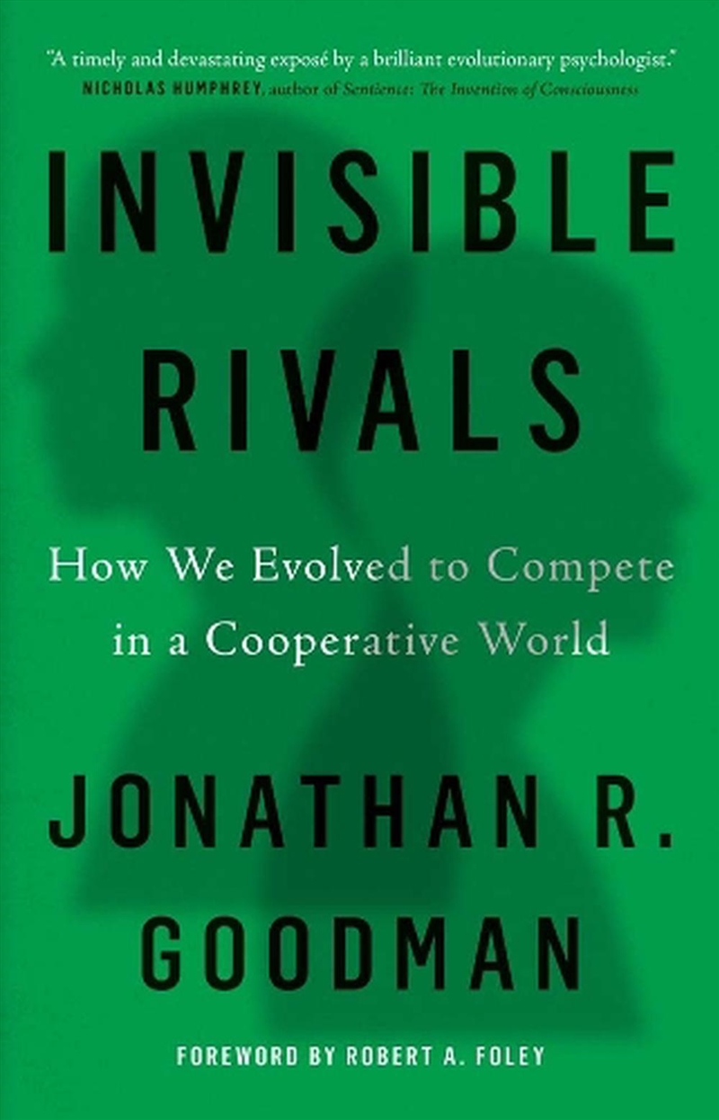 Invisible Rivals : How We Evolved To Compete In A Cooperative World/Product Detail/Psychology