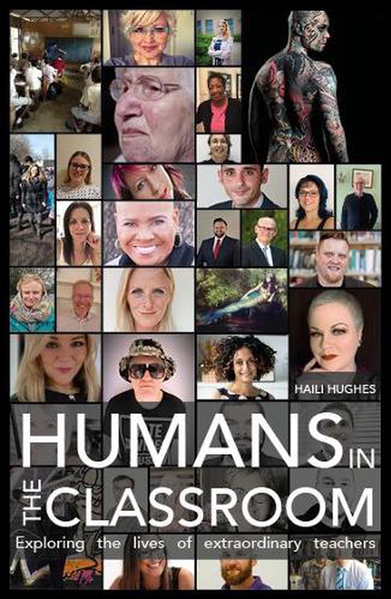 Humans In The Classroom : Exploring The Lives Of Extraordinary Teachers/Product Detail/Teaching