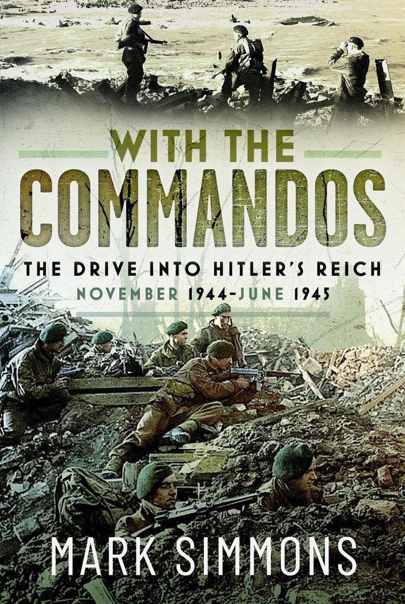 With The Commandos: The Drive Into Hitler's Reich, November 1944-June 1945/Product Detail/History