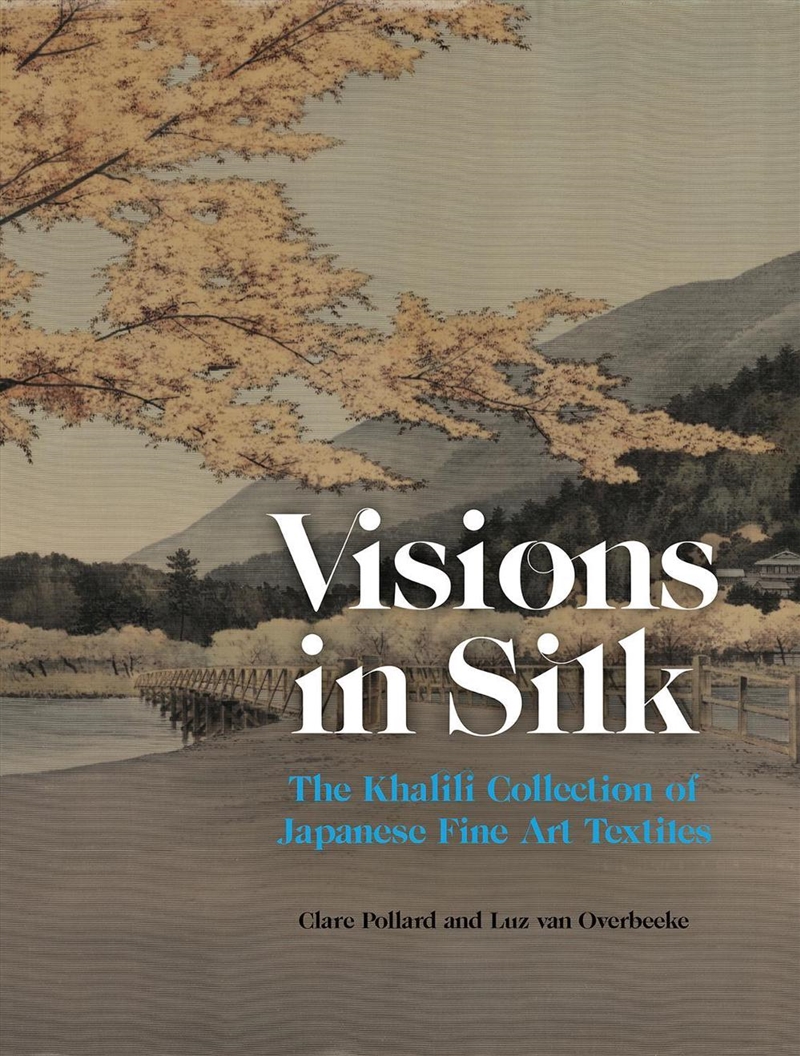Visions In Silk: The Khalili Collection Of Japanese Fine Art Textiles/Product Detail/Fashion & Style Guides