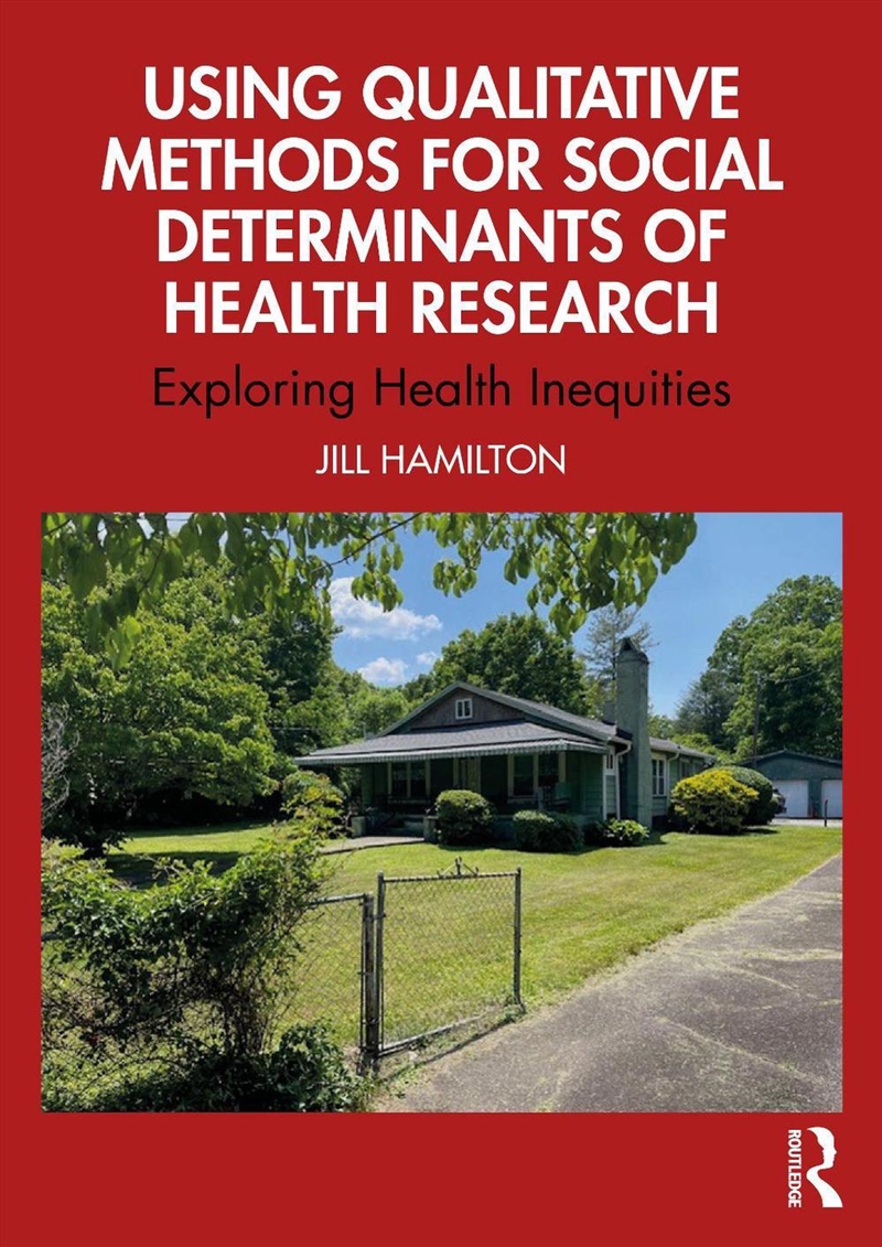 Using Qualitative Methods For Social Determinants Of Health Research/Product Detail/Psychology