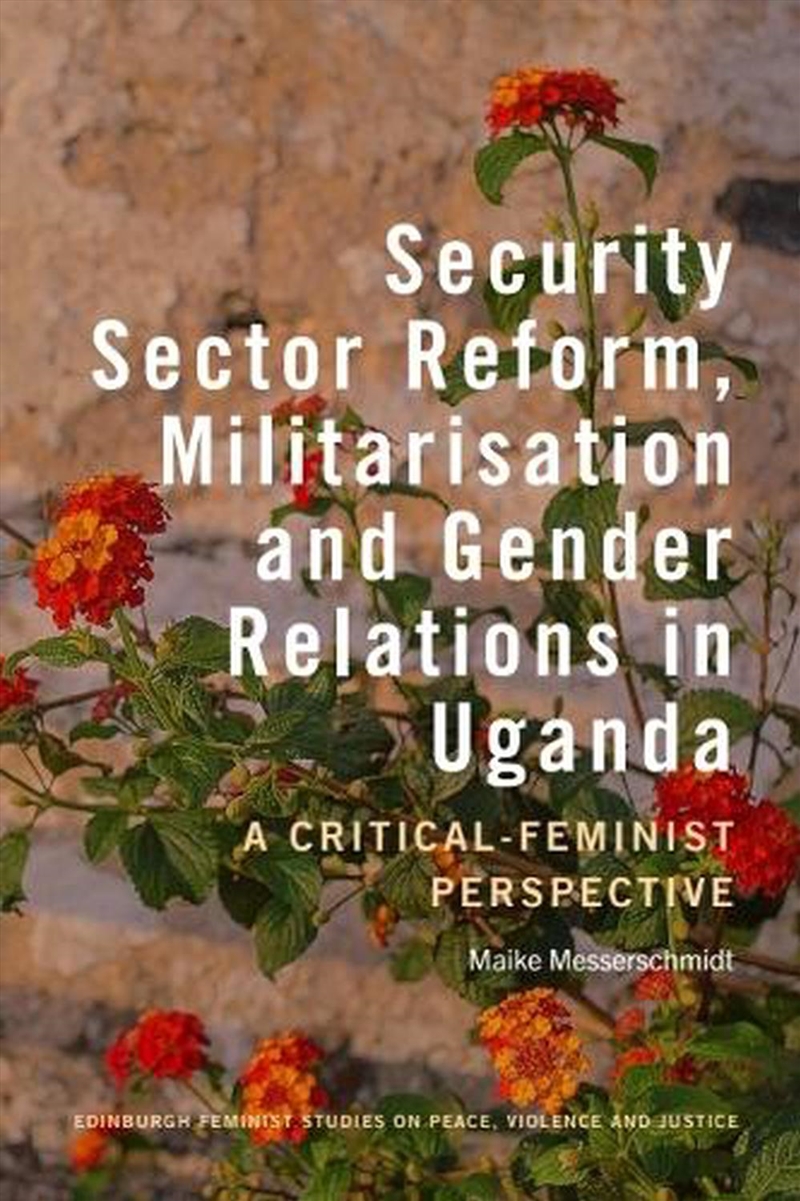 Security Sector Reform, Militarisation And Gender Relations In Uganda/Product Detail/Society & Culture