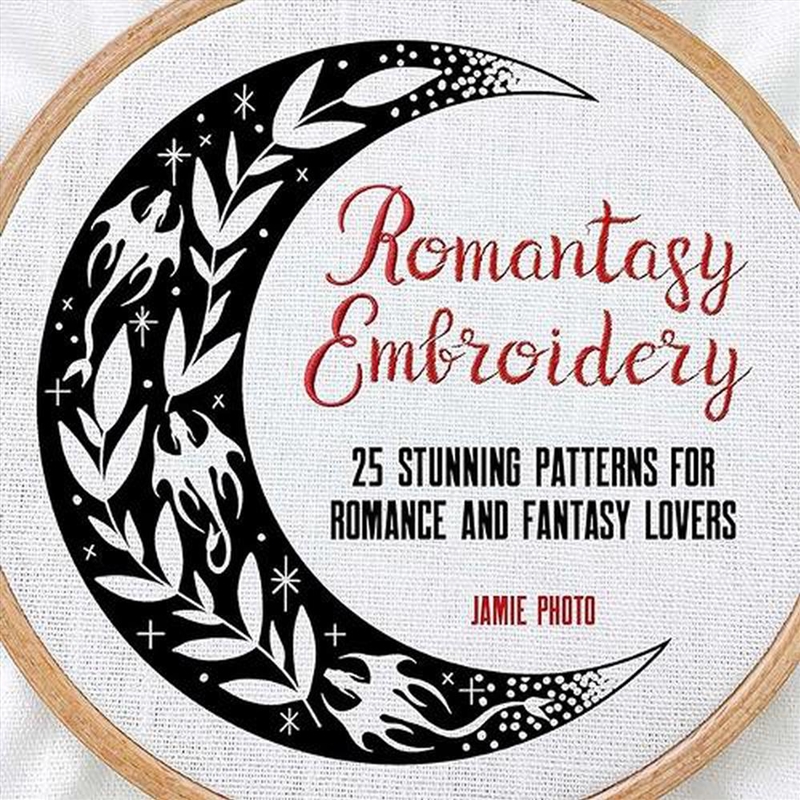 Romantasy Embroidery: 25 Stunning Patterns For Romance And Fantasy Lovers/Product Detail/Crafts & Handiwork