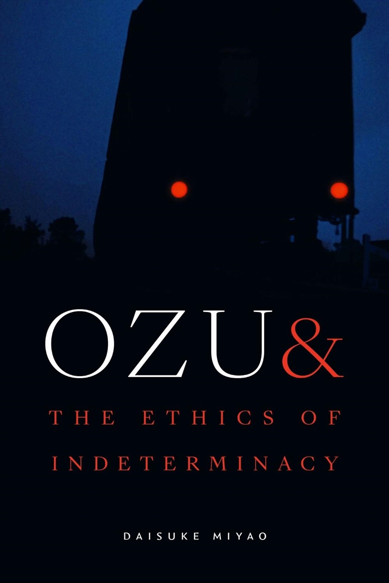 Ozu And The Ethics Of Indeterminacy/Product Detail/Arts & Entertainment